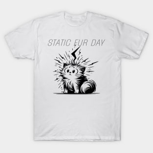 Static Fur Days T-Shirt